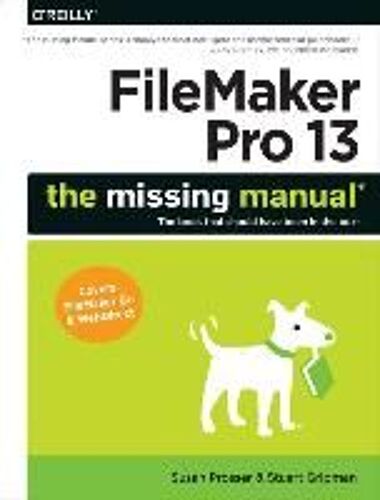 Filemaker Pro 13: The Missing Manual