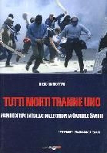 Tutti Morti Tranne Uno. Morire Di Tifo In Italia: Dalle Origini A Gabriele Sandri