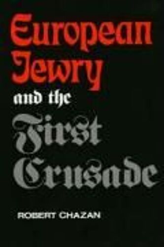Chazan, R: European Jewry & The First Crusade (Paper)