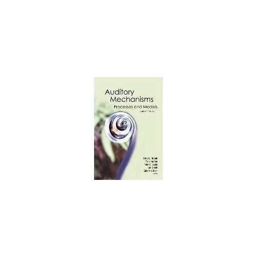 Auditory Mechanisms: Processes And Models - Proceedings Of The Ninth International Symposium