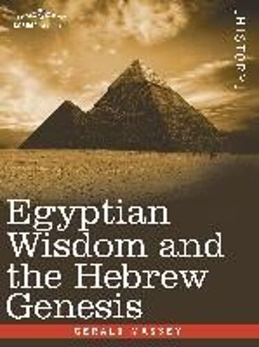 Egyptian Wisdom And The Hebrew Genesis