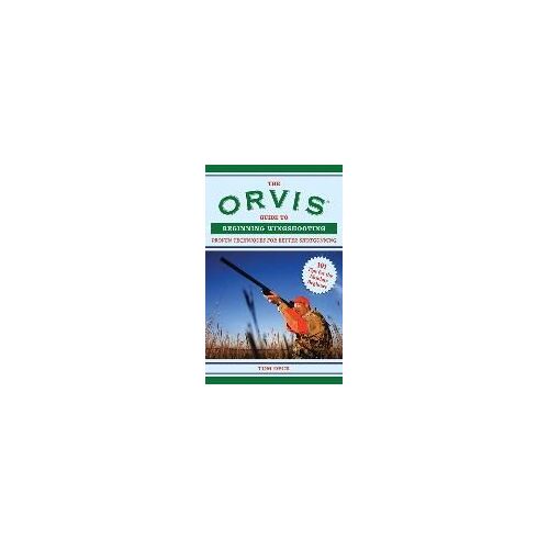 The Orvis Guide To Beginning Wingshooting