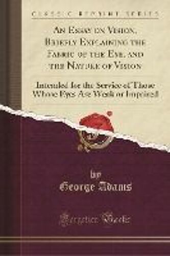 Adams, G: Essay On Vision, Briefly Explaining The Fabric Of