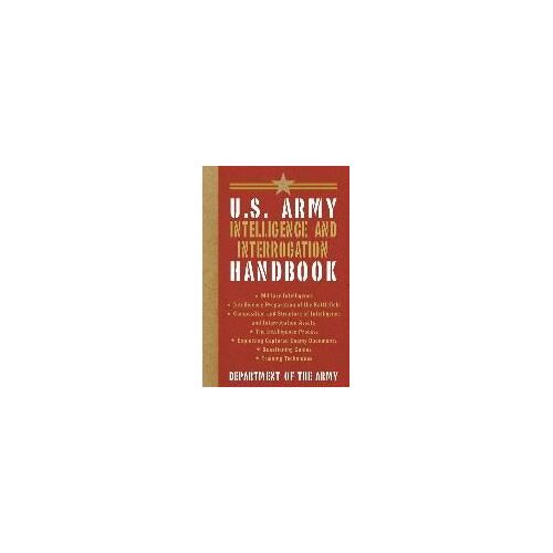 U.S. Army Intelligence And Interrogation Handbook