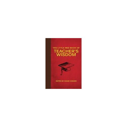 The Little Red Book Of Teacher's Wisdom