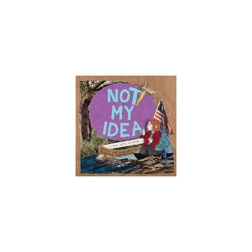 Not My Idea: A Book About Whiteness