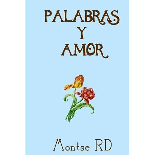 Palabras Y Amor (Spanish Edition)