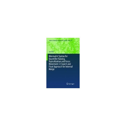 Minimalist Syntax For Quantifier Raising, Topicalization And Focus Movement: A Search And Float Approach For Internal Merge