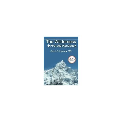 The Wilderness First Aid Handbook