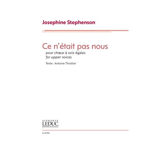 Josephine Stephenson : Ce N'était Pas Nous - Réduction Pour Voix Et Piano Upper Voices 9790046309038 Al30903