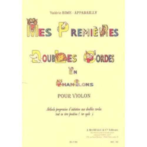 Valerie Bime-Apparailly : Mes Premières Doubles Cordes En Chansons - Violon Méthode Progressive D'initiation Aux Doubles Cordes Tout En 1ère Position (1er Cycle) - Recueil Violon 9790230795814 Alha009581 9781785584268
