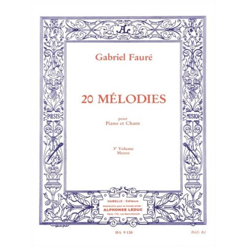 Gabriel Fauré : 20 Mélodies - Mezzo - Vol. 3 Pour Piano Et Chant - Recueil Medium Voice And Piano 9790230791205 Alha09120