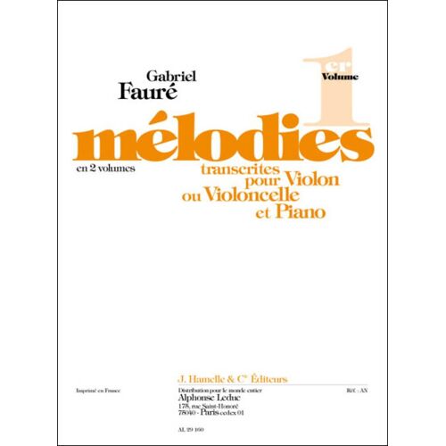 Gabriel Fauré : Mélodies Vol.1 Arrangements De Divers Auteurs - Recueil Avec Parties Séparées Violin Or Cello And Piano 9790230793254 Alha09325