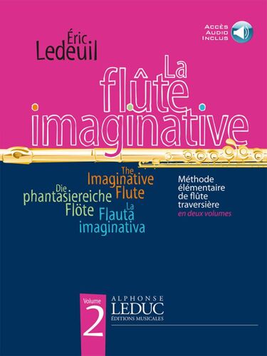 Éric Ledeuil : La Flûte Imaginative - Volume 2 Methode Elementaire En Deux Volumes - Recueil Avec Support(S) En Ligne Flûte Traversière 9790046303678 Al30367