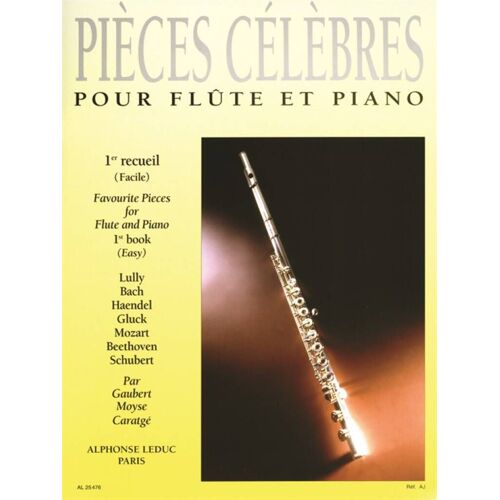 Pièces Célèbres Pour Flûte Et Piano Vol. 1 Niveau Facile - ""Les Classiques De La Flûte"" - Recueil Avec Parties Séparées Flûte Traversière Et Piano 9790046254765 Al25476