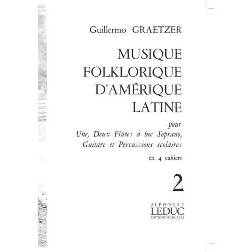 Jos Wuytack : Graetzer Musique Folklorique Damerique Latine V 2 - Recueil Soprano [Descant] Recorder 9790046258411 Al25841