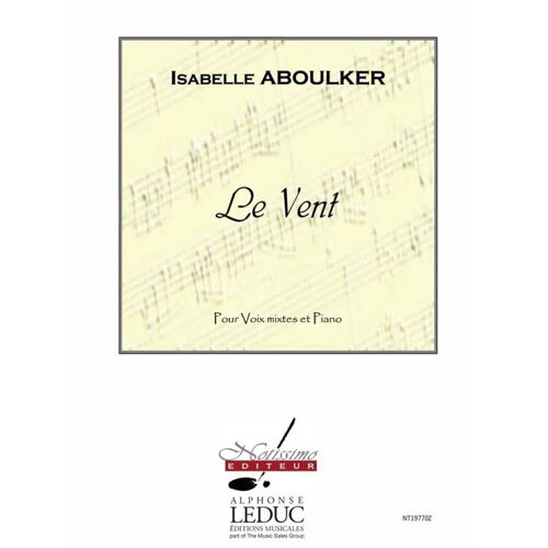 Isabelle Aboulker : Le Vent Choeur 4 Voix Mixtes - Smstb - Partitions Pour Chorales Smstb And Piano 9790560386638 Alnt19770z