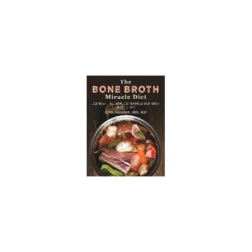 The Bone Broth Miracle Diet