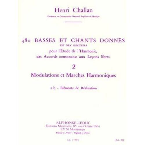 Henri Challan : 380 Basses Et Chants Donnés Vol. 2b Modulations Marches Harmoniques - Realisations - Recueil Chant 9790046219054 Al21905 9780046219055