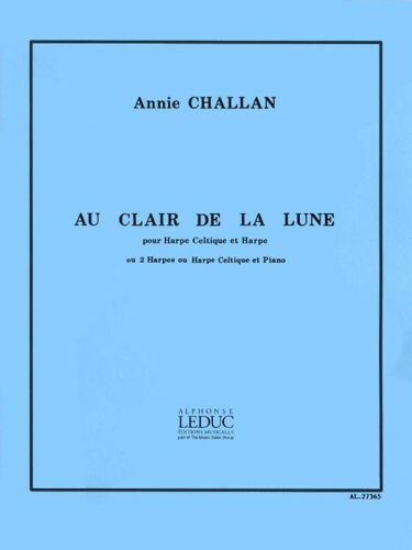 Annie Challan : Annie Challan: Au Clair De Lune - Conducteur Harp Duet 9790046273650 Al27365