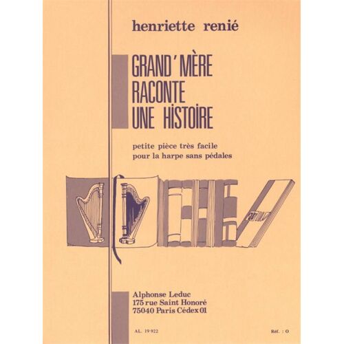 Henriette Renié : Grand' Mère Raconte Une Histoire Petite Pièce Très Facile Pour La Harpe - Recueil Harpe 9790046199226 Al19922