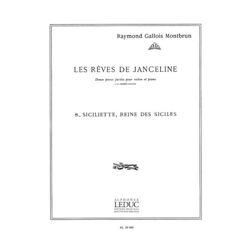 Raymond Gallois Montbrun : Les Rêves De Janceline: Siciliette N008: Siciliette Reine Des Siciles - Conducteur Violon Et Piano 9790046204852 Al20485