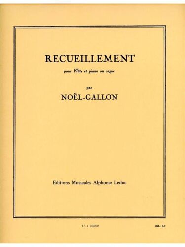 Gabriel Noel-Gallon : Recueillement Flute Et Piano - Ou Orgue - Recueil Flûte Traversière Et Piano 9790046208805 Al20880