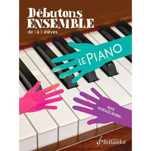 Débutons Ensemble Le Piano - - Gb10217 9790043102175