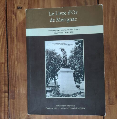 Le Livre D'Or De Mérignac, Hommage Aux Morts Pour La France (Guerre De 1914-1918)