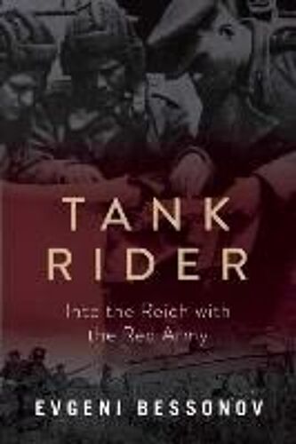 Tank Rider: Into The Reich With The Red Army
