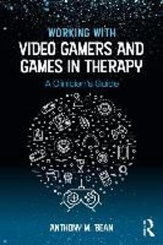 Working With Video Gamers And Games In Therapy