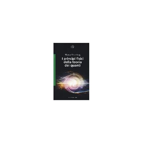 I Principi Fisici Della Teoria Dei Quanti
