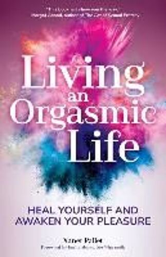 Living An Orgasmic Life