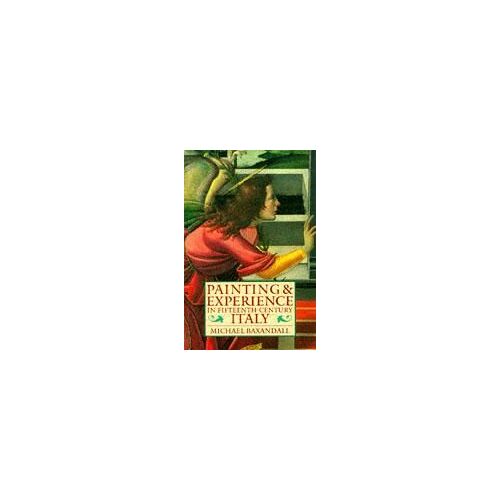 Painting And Experience In Fifteenth-Century Italy