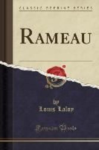 Laloy, L: Rameau (Classic Reprint)