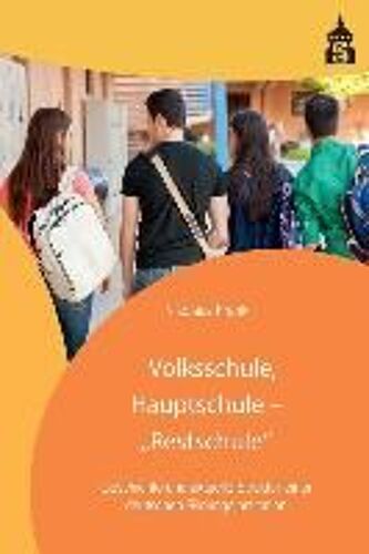 Volksschule, Hauptschule - "Restschule