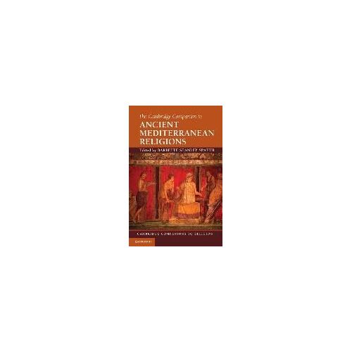 The Cambridge Companion To Ancient Mediterranean Religions