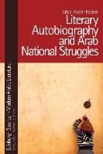 Literary Autobiography And Arab National Struggles