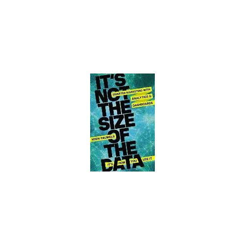 It's Not The Size Of The Data - It's How You Use It