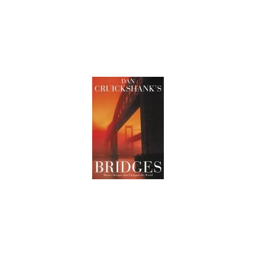 Dan Cruickshank's Bridges