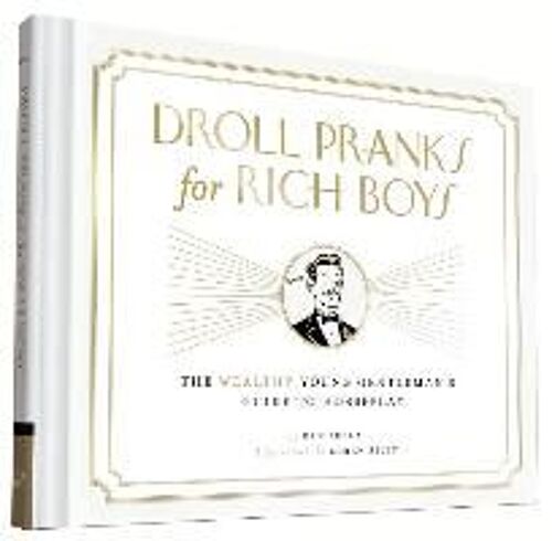 Droll Pranks For Rich Boys