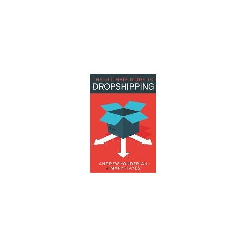 The Ultimate Guide To Dropshipping
