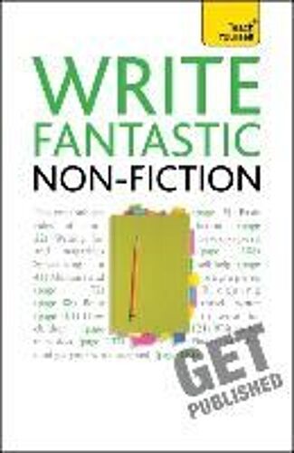 Write Fantastic Non-Fiction - And Get It Published