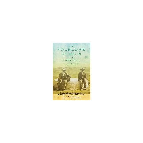 The Folklore Of Spain In The American Southwest