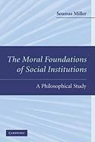 The Moral Foundations Of Social Institutions