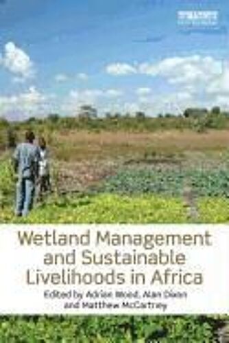 Wetland Management And Sustainable Livelihoods In Africa