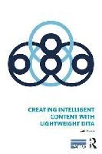 Creating Intelligent Content With Lightweight Dita