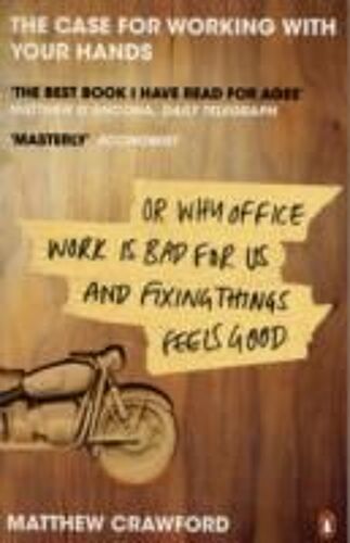 The Case For Working With Your Hands