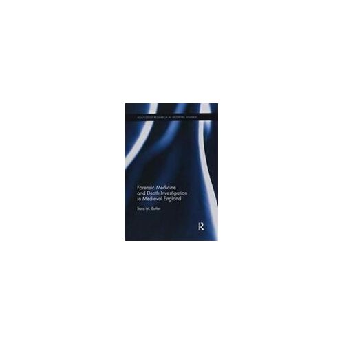 Forensic Medicine And Death Investigation In Medieval England