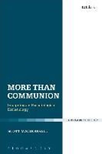 More Than Communion: Imagining An Eschatological Ecclesiology